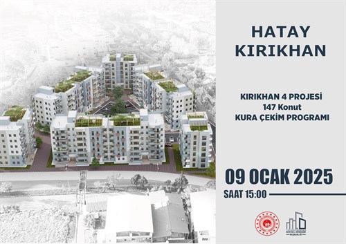 Kırıkhan 4 Projesi 147 Kura Çekim Programı Yapılacaktır. (09 Ocak 2025 Saat:15.00)